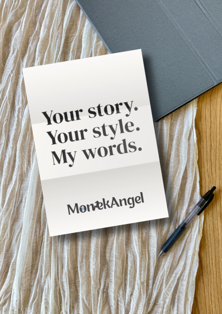 Your story. Your style. My words. MoniekAngel